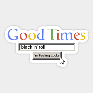 Good Times Black 'n' Roll Sticker